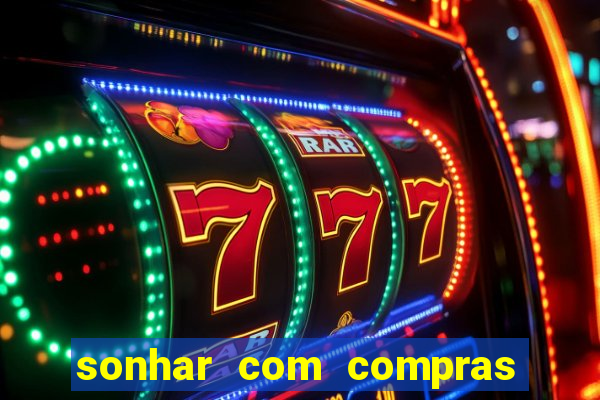 sonhar com compras no mercado